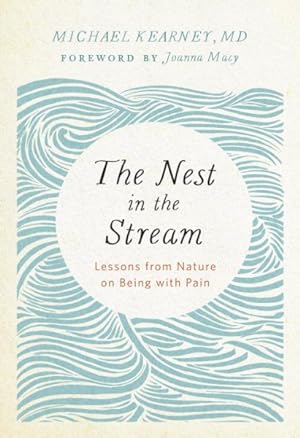 Seller image for Nest in the Stream : Lessons from Nature on Being With Pain for sale by GreatBookPrices