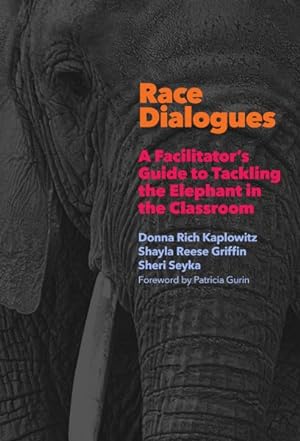 Bild des Verkufers fr Race Dialogues : A Facilitator's Guide to Tackling the Elephant in the Classroom zum Verkauf von GreatBookPrices