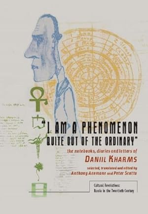 Imagen del vendedor de I Am a Phenomenon Quite Out of the Ordinary : The Notebooks, Diaries and Letters of Daniil Kharms a la venta por GreatBookPrices