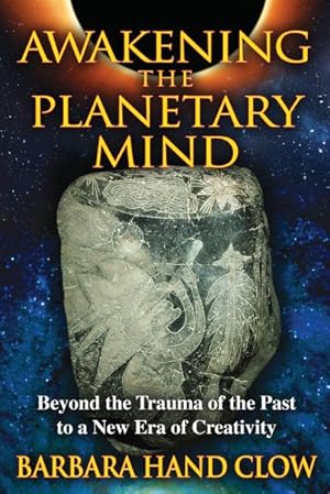 Seller image for Awakening the Planetary Mind : Beyond the Trauma of the Past to a New Era of Creativity for sale by GreatBookPrices