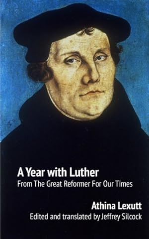 Seller image for Year With Luther : Readings from the Great Reformer for Our Times for sale by GreatBookPrices