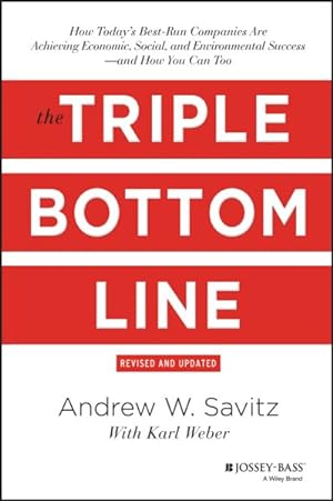 Seller image for Triple Bottom Line : How Today's Best-Run Companies Are Achieving Economic, Social, and Environmental Success-And How You Can Too for sale by GreatBookPrices