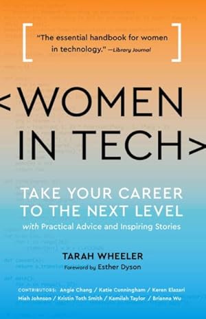 Seller image for Women in Tech : Take Your Career to the Next Level With Practical Advice and Inspiring Stories for sale by GreatBookPrices