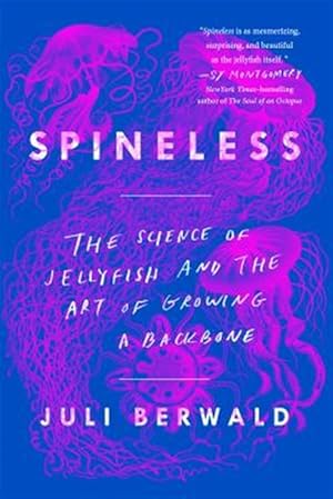 Immagine del venditore per Spineless : The Science of Jellyfish and the Art of Growing a Backbone venduto da GreatBookPrices