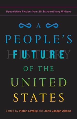 Seller image for People's Future of the United States : Speculative Fiction from 25 Extraordinary Writers for sale by GreatBookPrices