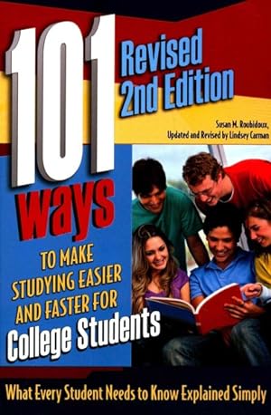 Seller image for 101 Ways to Make Studying Easier and Faster for College Students : What Every Student Needs to Know Explained Simply for sale by GreatBookPrices