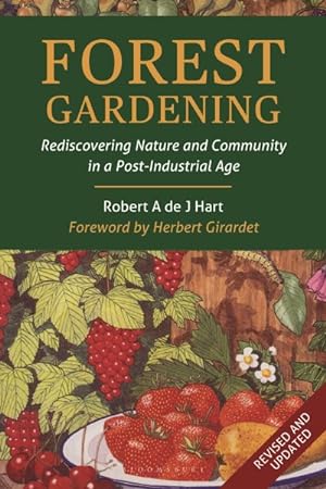 Seller image for Forest Gardening : Rediscovering Nature and Community in a Post-industrial Age for sale by GreatBookPrices