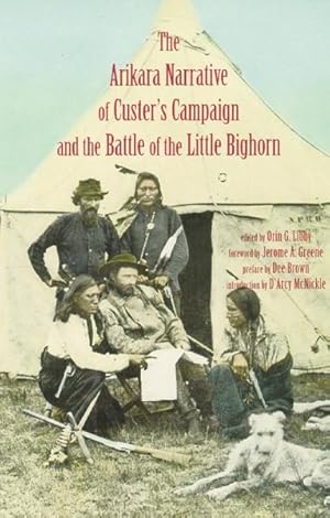 Seller image for Arikara Narrative of Custer's Campaign and the Battle of the Little Bighorn for sale by GreatBookPrices