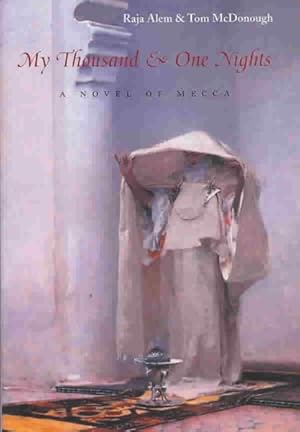 Bild des Verkufers fr My Thousand & One Nights : A Novel of Mecca zum Verkauf von GreatBookPrices