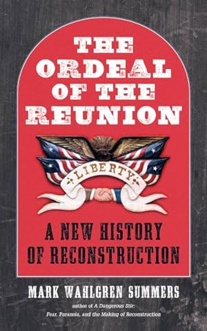 Immagine del venditore per Ordeal of the Reunion : A New History of Reconstruction venduto da GreatBookPrices
