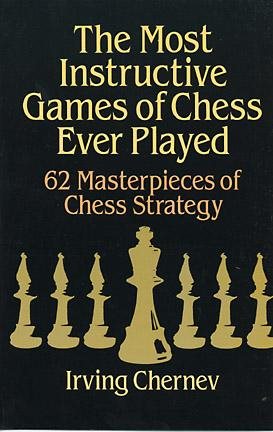 Immagine del venditore per Most Instructive Games of Chess Ever Played : 62 Masterpieces of Chess Strategy venduto da GreatBookPrices