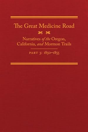 Image du vendeur pour Great Medicine Road : Narratives of the Oregon, California, and Mormon Trails: 1850-1855 mis en vente par GreatBookPrices