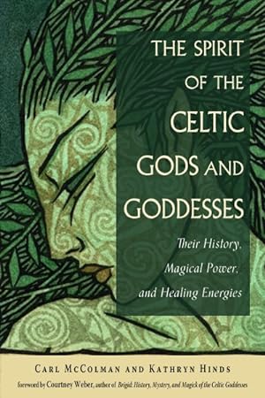 Imagen del vendedor de Spirit of the Celtic Gods and Goddesses : Their History, Magical Power, and Healing Energies a la venta por GreatBookPrices