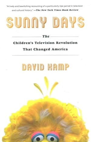 Immagine del venditore per Sunny Days : The Children's Television Revolution That Changed America venduto da GreatBookPrices
