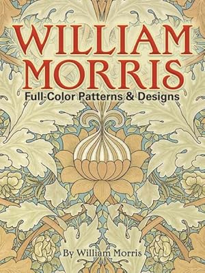 Imagen del vendedor de William Morris Full Color Patterns and Designs a la venta por GreatBookPrices