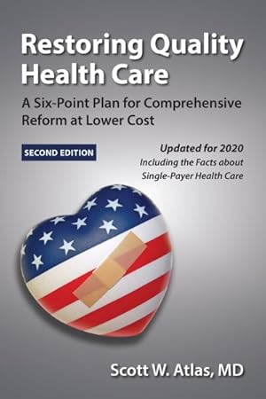 Image du vendeur pour Restoring Quality Health Care : A Six-Point Plan for Comprehensive Reform at Lower Cost mis en vente par GreatBookPrices