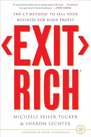 Image du vendeur pour Exit Rich : The 6 P Method to Sell Your Business for Huge Profit mis en vente par GreatBookPrices