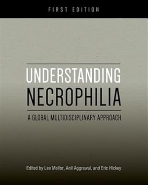 Seller image for Understanding Necrophilia: A Global Multidisciplinary Approach for sale by GreatBookPrices