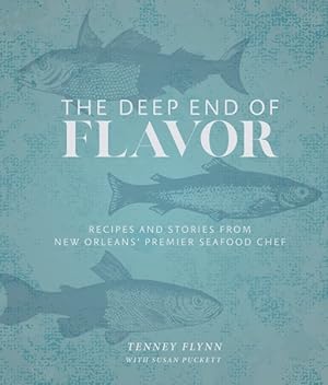 Seller image for Deep End of Flavor : Recipes and Stories from New Orleans' Premier Seafood Chef for sale by GreatBookPrices