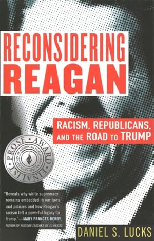 Seller image for Reconsidering Reagan : Racism, Republicans, and the Road to Trump for sale by GreatBookPrices