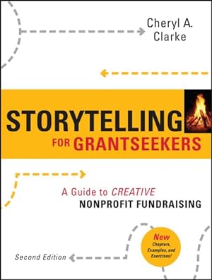 Immagine del venditore per Storytelling for Grantseekers : A Guide to Creative Nonprofit Fundraising venduto da GreatBookPrices