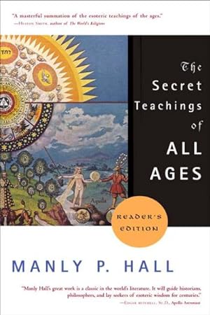 Seller image for Secret Teachings of All Ages : An Encyclopedic Outline of Masonic, Hermetic, Qabbalistic, and Rosicrucian Symbolical Philosophy : Being an Interpretation of the Secret Teachings for sale by GreatBookPrices