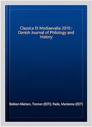 Immagine del venditore per Classica Et Mediaevalia 2010 : Danish Journal of Philology and History venduto da GreatBookPrices