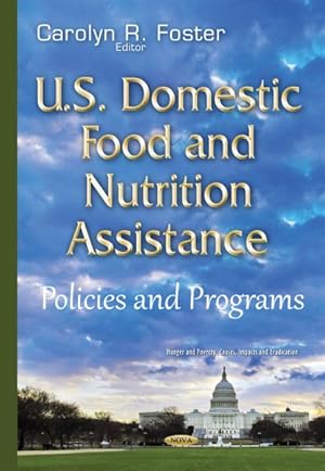 Imagen del vendedor de U.S. Domestic Food and Nutrition Assistance : Policies and Programs a la venta por GreatBookPrices