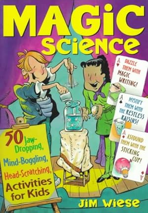 Seller image for Magic Science : 50 Jaw-Dropping, Mind-Boggling, Head-Scatching Activities for Kids for sale by GreatBookPrices