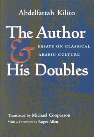 Seller image for Author and His Doubles : Essays on Classical Arabic Culture for sale by GreatBookPrices