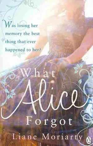 Imagen del vendedor de What Alice Forgot : From the Bestselling Author of Big Little Lies, Now an Award Winning TV Series a la venta por GreatBookPrices