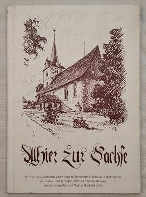 Bild des Verkufers fr Allhier zur Sachse - Notizen zur Geschichte von Kirche u. Gemeinde St. Nikolai in Bad Sachsa. zum Verkauf von KULTur-Antiquariat