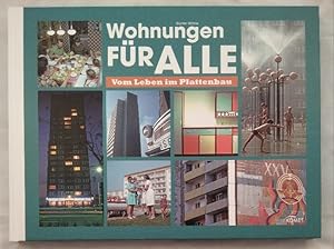 Wohnungen für alle - Vom Leben im Plattenbau.