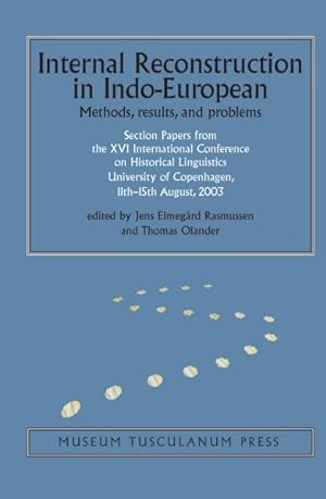 Seller image for Internal Reconstruction in Indo-European : Methods, Results, and Problems: Selected Papers from the XVI International Conference on Historical Linguistics University of Copenhagen, 11th-15th August, 2003 for sale by GreatBookPrices
