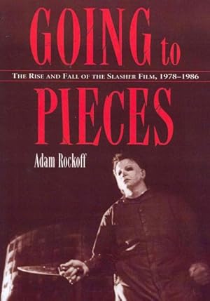 Bild des Verkufers fr Going to Pieces : The Rise and Fall of the Slasher Film, 1978-1986 zum Verkauf von GreatBookPrices