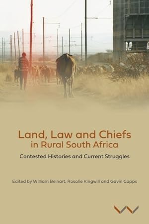 Image du vendeur pour Land, Law and Chiefs in Rural South Africa : Contested Histories and Current Struggles mis en vente par GreatBookPrices