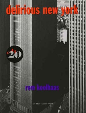 Immagine del venditore per Delirious New York : A Retroactive Manifesto for Manhattan venduto da GreatBookPrices