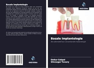 Seller image for Basale implantologie : Een alternatief voor conventionele implantologie for sale by AHA-BUCH GmbH
