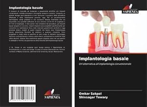 Seller image for Implantologia basale : Un'alternativa all'implantologia convenzionale for sale by AHA-BUCH GmbH
