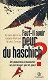 Imagen del vendedor de Faut-il Avoir Peur Du Haschisch ? : Entre Diabolisation Et Banalisation : Les Vrais Dangers Pour Les a la venta por RECYCLIVRE