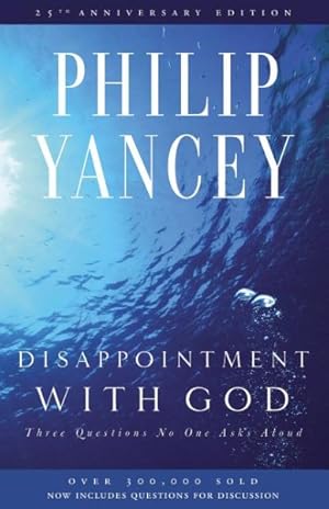 Seller image for Disappointment With God : Three Questions No One Asks Aloud for sale by GreatBookPrices