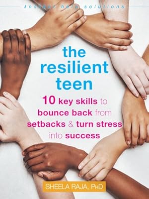 Seller image for Resilient Teen : 10 Key Skills to Bounce Back from Setbacks & Turn Stress into Success for sale by GreatBookPrices