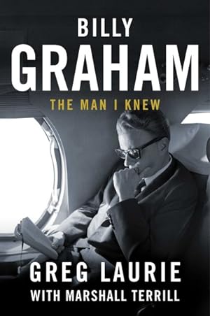 Seller image for Billy Graham : The Man I Knew for sale by GreatBookPrices