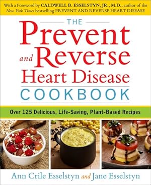 Immagine del venditore per Prevent and Reverse Heart Disease Cookbook : Over 125 Delicious, Life-Changing, Plant-Based Recipes venduto da GreatBookPrices