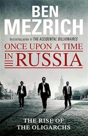 Immagine del venditore per Once upon a Time in Russia : The Rise of the Oligarchs and the Greatest Wealth in History venduto da GreatBookPrices