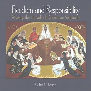 Seller image for Freedom and Responsibility : Weaving the Threads of Dominican Spirituality for sale by GreatBookPrices