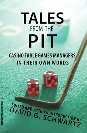Imagen del vendedor de Tales from the Pit : Casino Table Games Managers in Their Own Words a la venta por GreatBookPrices