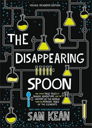 Immagine del venditore per Disappearing Spoon : And Other True Tales of Rivalry, Adventure, and the History of the World from the Periodic Table of the Elements venduto da GreatBookPrices