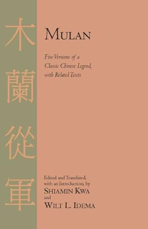 Bild des Verkufers fr Mulan : Five Versions of a Classic Chinese Legend, With Related Texts zum Verkauf von GreatBookPrices