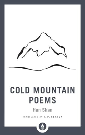 Immagine del venditore per Cold Mountain Poems : Zen Poems of Han Shan, Shih Te, and Wang Fan-chih venduto da GreatBookPrices